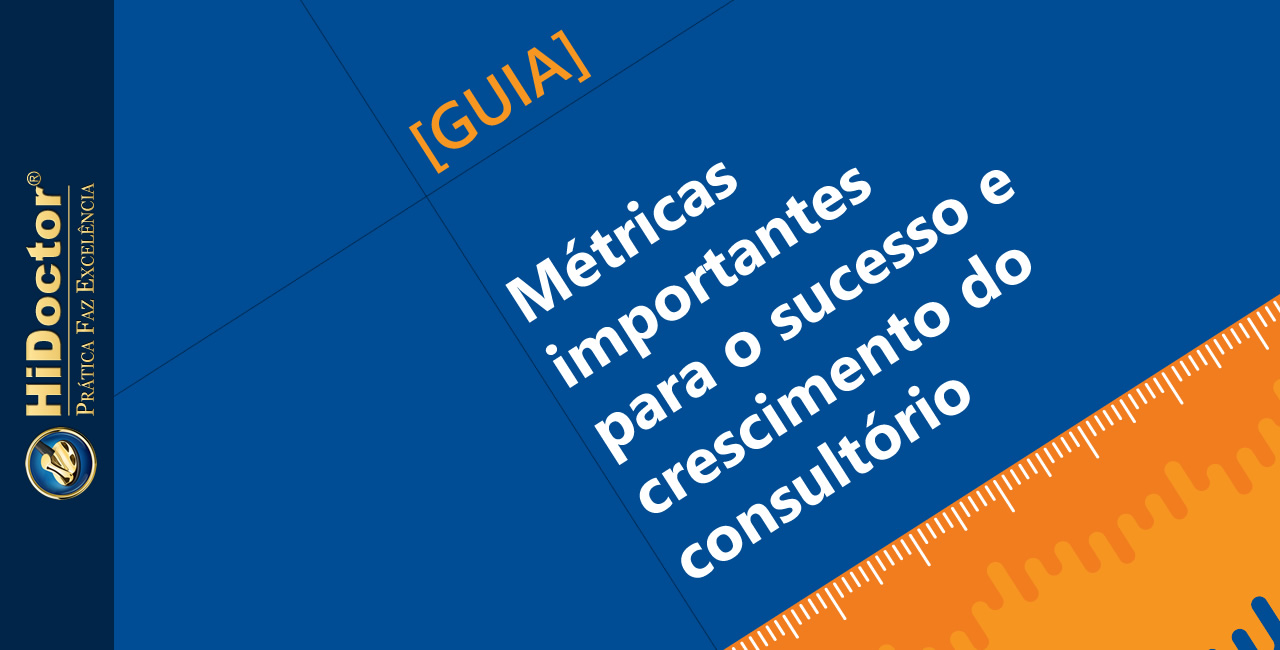 [GUIA] M&eacute;tricas importantes para o sucesso e crescimento do consult&oacute;rio